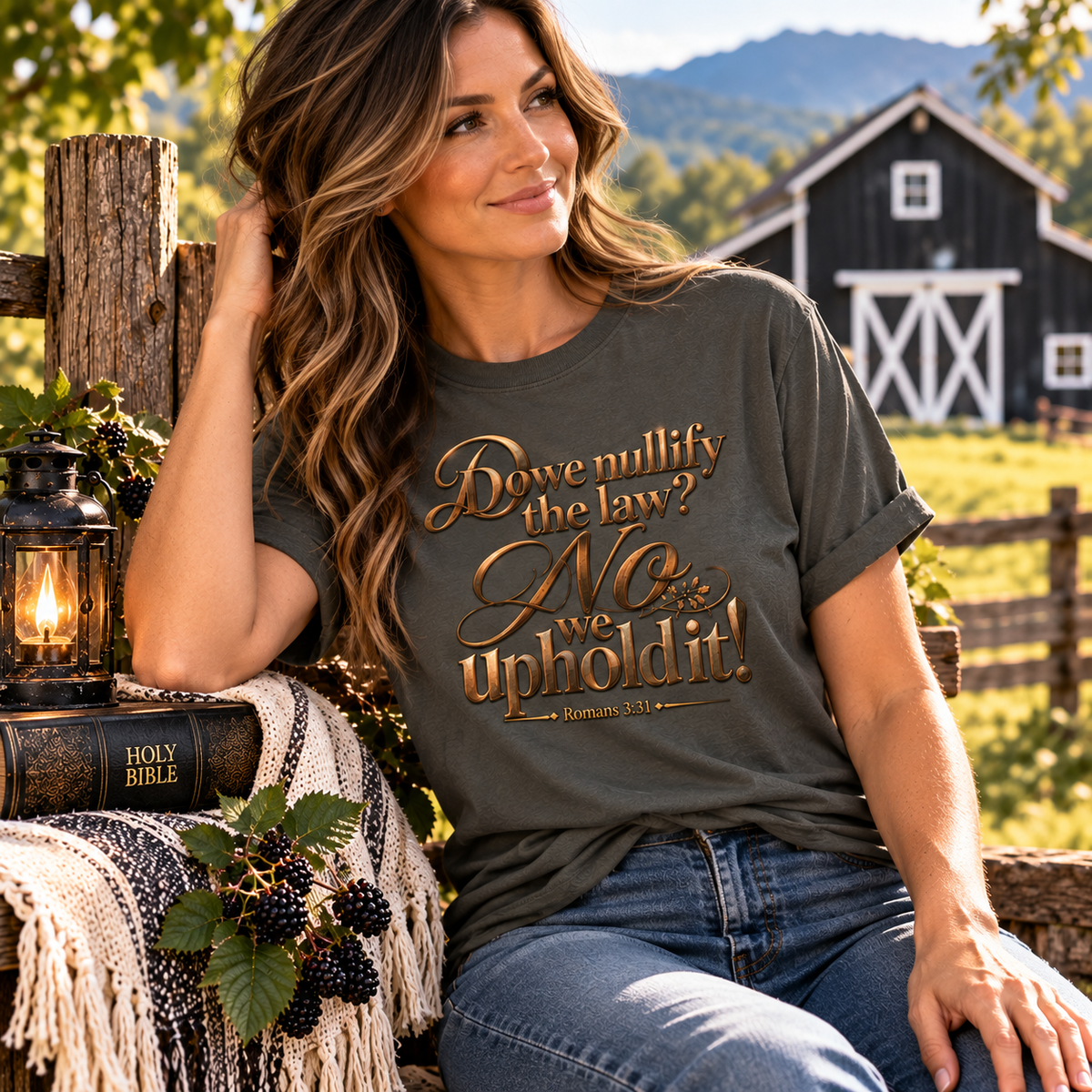 Do we nullify the law? No we uphold it Romans 3:31 SCRIPTURE T-shirt