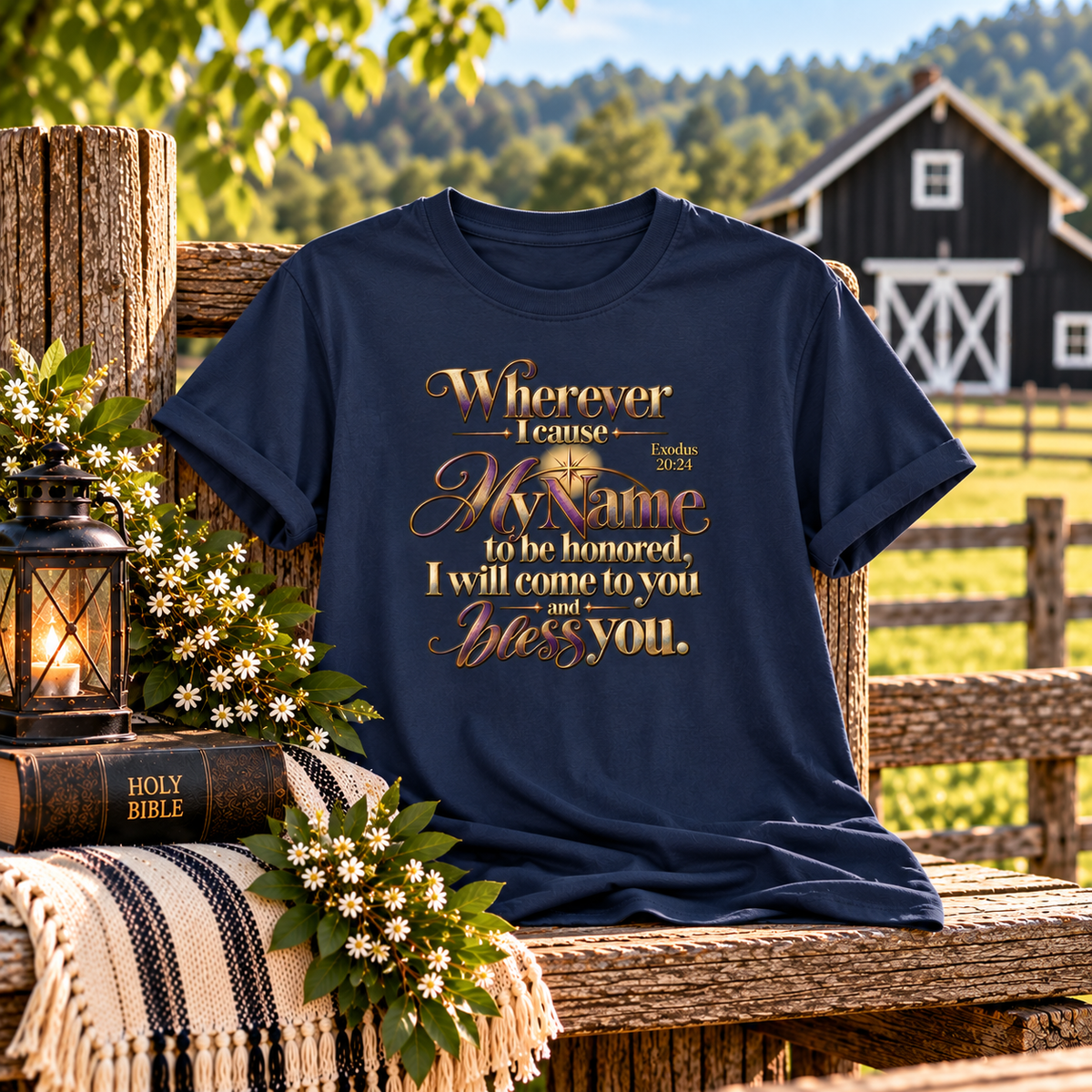 Wherever I Cause My Name to Be Honored Shirt - Exodus 20:24 Scripture T-Shirt